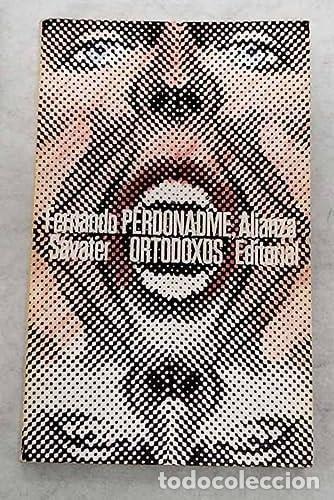 Libri di seconda mano: PERDONADME, ORTODOXOS / FORGIVE ME, ORTHODOX SAVATER, FERNANDO -