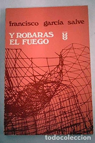 Libros: Y ROBAR&Aacute;S EL FUEGO [TAPA BLANDA] UNKNOWN -