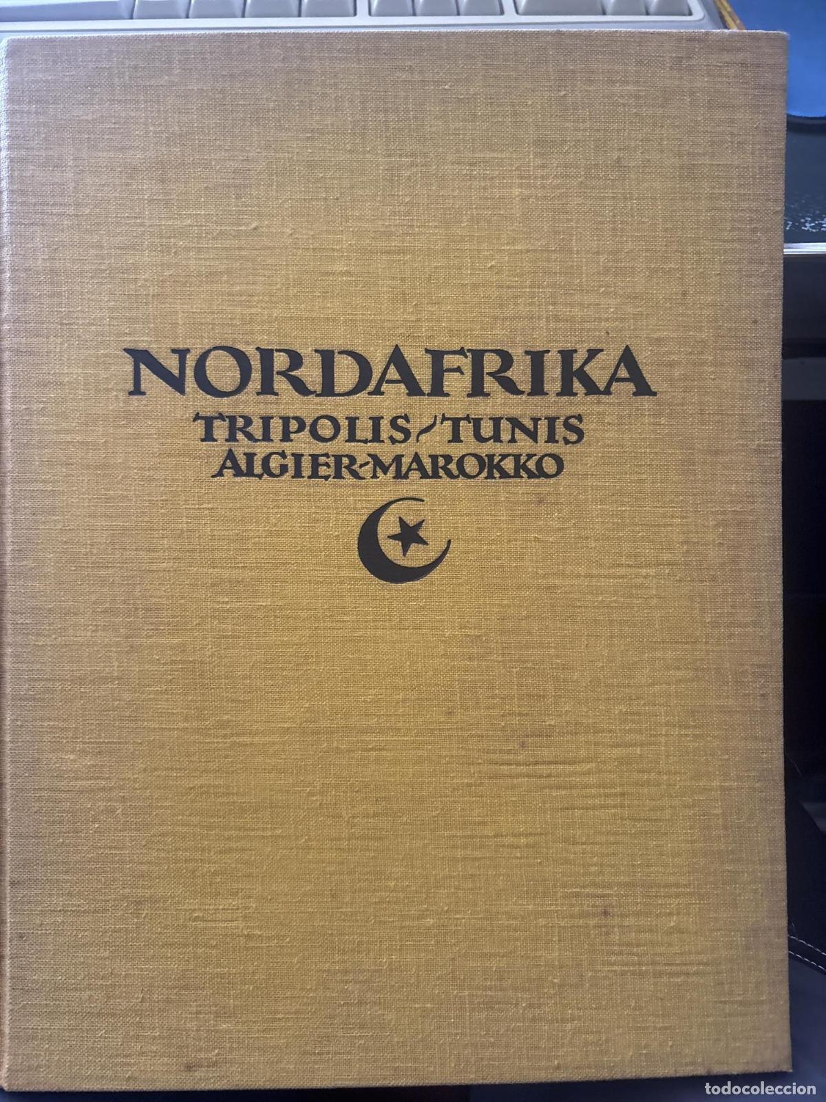 books: NORDAFRIKA. TRIPOLIS, TUNIS, ALGIER, MAROKKO. BAUKUNST, LANDSCHAFT, VOLKSLEBEN. MIT GANZSEITIGEN KUP