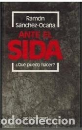 Libri di seconda mano: ANTE EL SIDA &iquest;QUE PUEDO HACER? [TAPA DURA] S&Aacute;NCHEZ-OCA&Ntilde;A, RAM&Oacute;N -