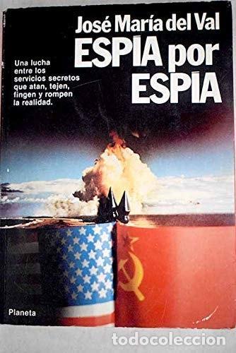 Libros: ESPIA POR ESPIA [TAPA BLANDA] JOSE MARIA DEL VAL -