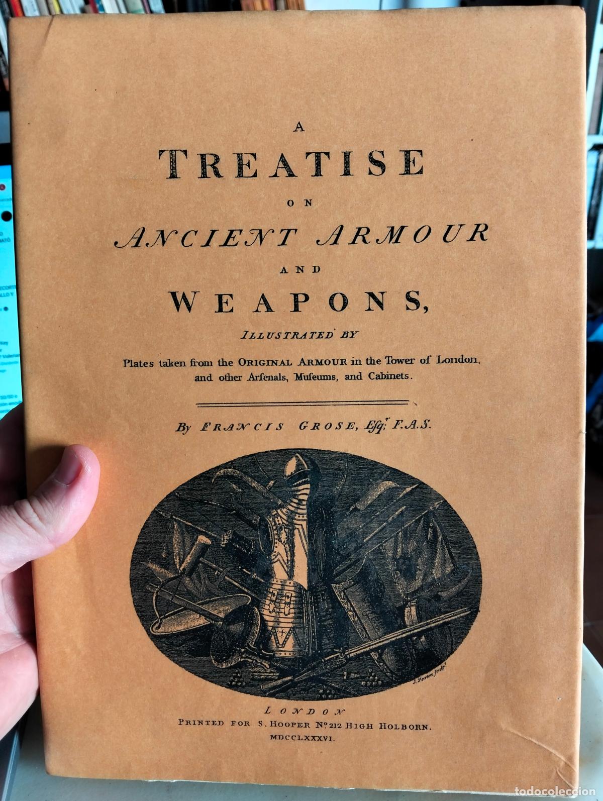 Libros: Raro. Armas. Treasite on Ancient Armour and Weapons, F. Grose, London 1786 VISITA MI CATALOGO