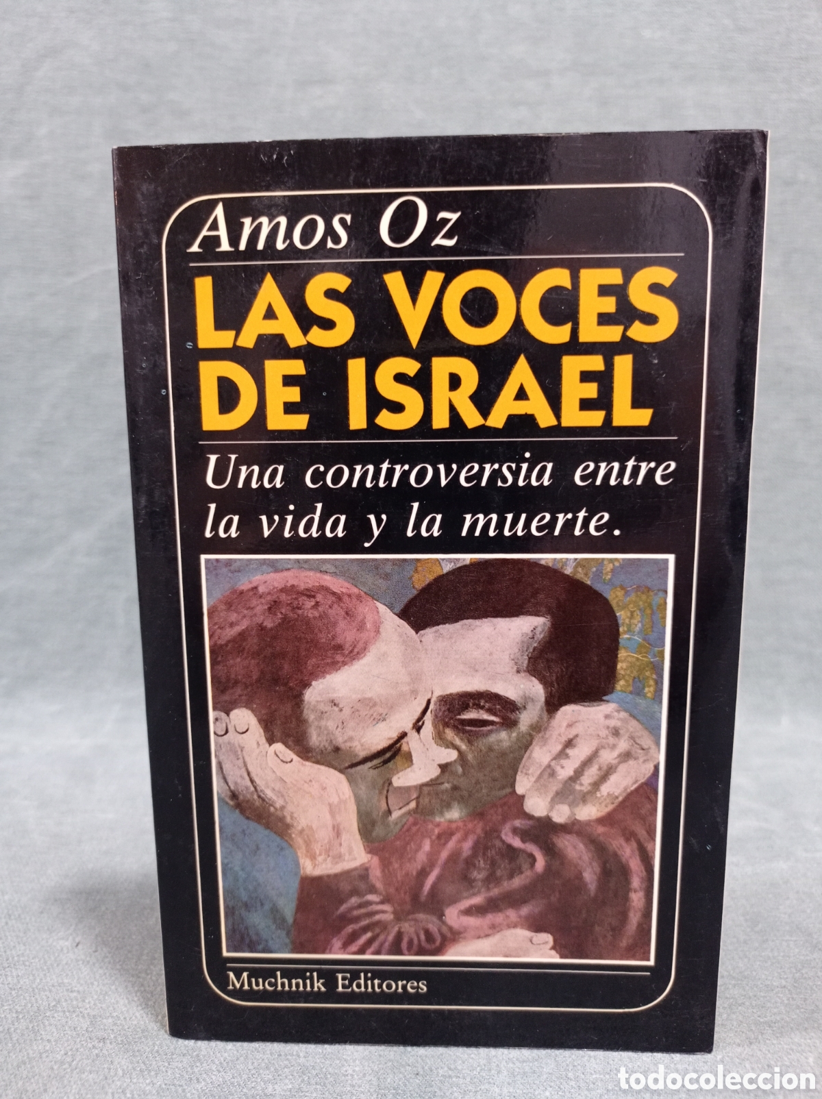 B&uuml;cher: LAS VOCES DE ISRAEL - UNA CONTROVERSIA ENTRE LA VIDA Y LA MUERTE - AMOS OZ - ED. MUCHNIK