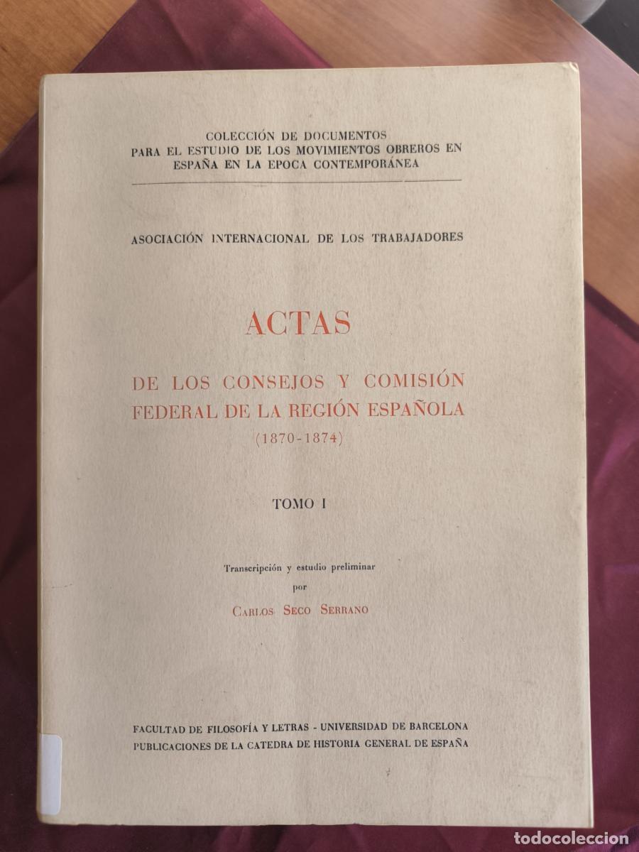B&uuml;cher: Actas de los Consejos y Comisi&oacute;n Federal de la Regi&oacute;n Espa&ntilde;ola (1870-1874) 2 tomos -