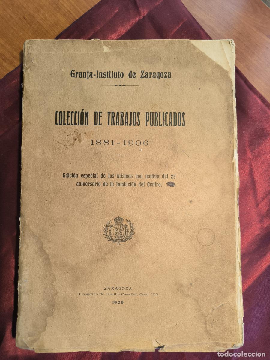 B&uuml;cher: Granja-Instituto de Zaragoza. Colecci&oacute;n de trabajos publicados, 1881-1906. Edici&oacute;n especial de los m