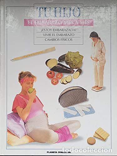 books: TU HIJO. EL EMBARAZO MES A MES, &iexcl;ESTOY EMBARAZADA?, VIVIR EL EMBARAZO, CAMBIOS F&Iacute;SICOS [TAPA BLANDA]