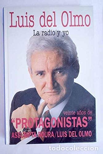 Libri di seconda mano: LA RADIO Y YO - VEINTE A&Ntilde;OS DE PROTAGONISTAS&rdquo; [TAPA DURA] OLMO,LUIS DEL-&rdquo; -