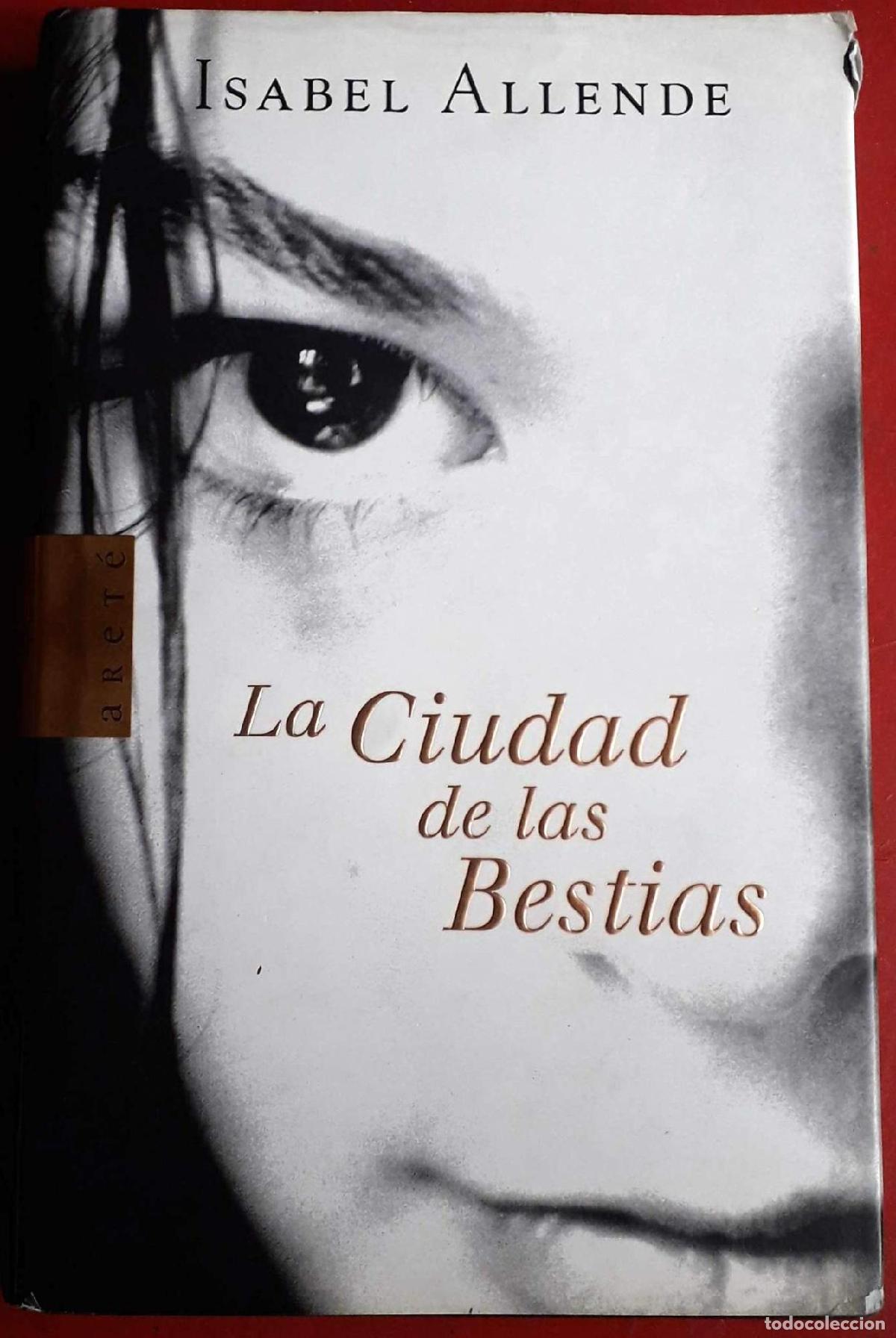 Libros: LA CIUDAD DE LAS BESTIAS (MEMORIAS DEL &Aacute;GUILA Y DEL JAGUAR 1) - Allende, Isabel