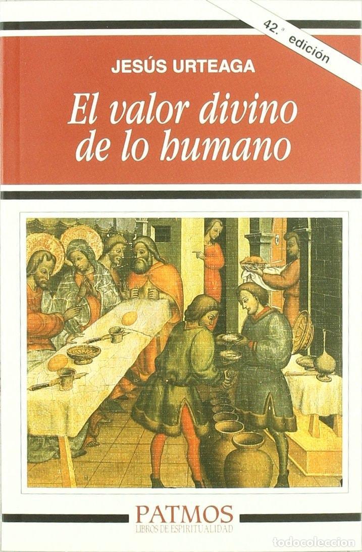 Livros em segunda m&atilde;o: EL VALOR DIVINO DE LO HUMANO - Urteaga Loidi, Jes&uacute;s