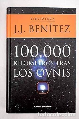 Livros em segunda m&atilde;o: 100.000 KIL&Oacute;METROS TRAS LOS OVNIS BEN&Iacute;TEZ, J. J. -