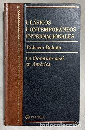 books: LA LITERATURA NAZI EN AM&Eacute;RICA (CLASICOS CONTEMPORANEOS INTERNACIONALES BOLA&Ntilde;O, ROBERTO -