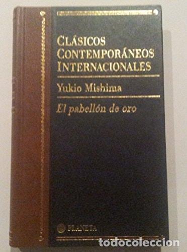 Libros: EL PABELLON DE ORO (CLASICOS CONTEMPORANEOS INTERNACIONALES, VOL.7) MISHIMA, YUKIO -