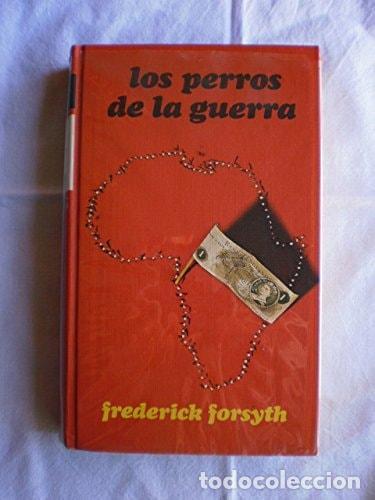 Livros em segunda m&atilde;o: LOS PERROS DE LA GUERRA. [TAPA DURA] FORSYTH, FREDERICK -