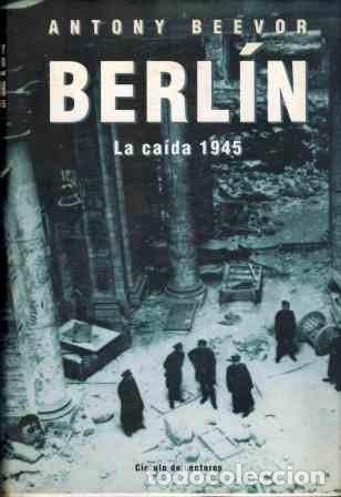 Libros: BERL&Iacute;N LA CA&Iacute;DA 1945 - Beevor, Antony - Foto 1