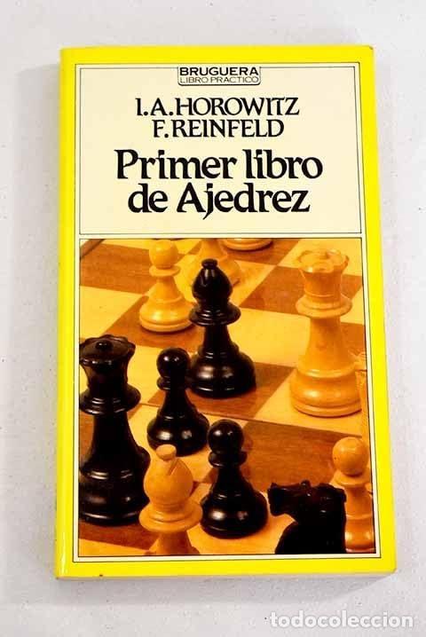 books: PRIMER LIBRO DE AJEDREZ [TAPA BLANDA] HOROWITZ, ISRAEL ALBERT -