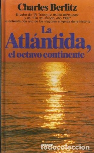 B&uuml;cher: LA ATLANTIDA, EL OCTAVO CONTINENTE [TAPA DURA] CHARLES BERLITZ AND CIRCULO DE LECTORES -
