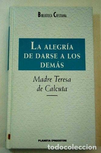 Libri di seconda mano: ALEGRIA DE DARSE A LOS DEMAS - LA [ENCUADERNACI&Oacute;N DE BIBLIOTECA] MADRE TERESA DE CALCUTA -