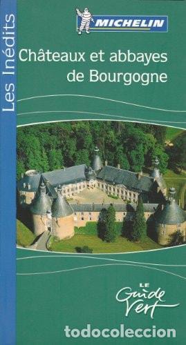 Libros: LE GUIDE VERT MICHELIN - CHATEAUX ET ABBAYES DE BOURGOGNE [TAPA BLANDA] COLLECTIF -