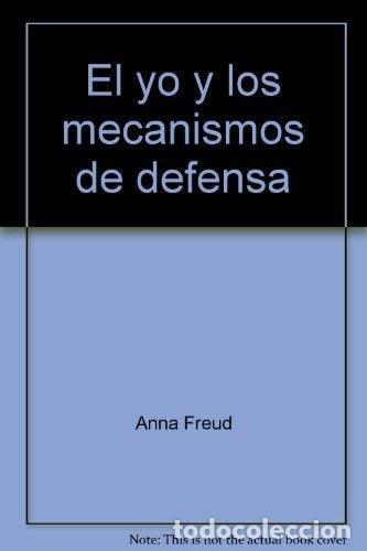 B&uuml;cher: EL YO Y LOS MECANISMOS DE DEFENSA [TAPA BLANDA] FREUD,ANNA -