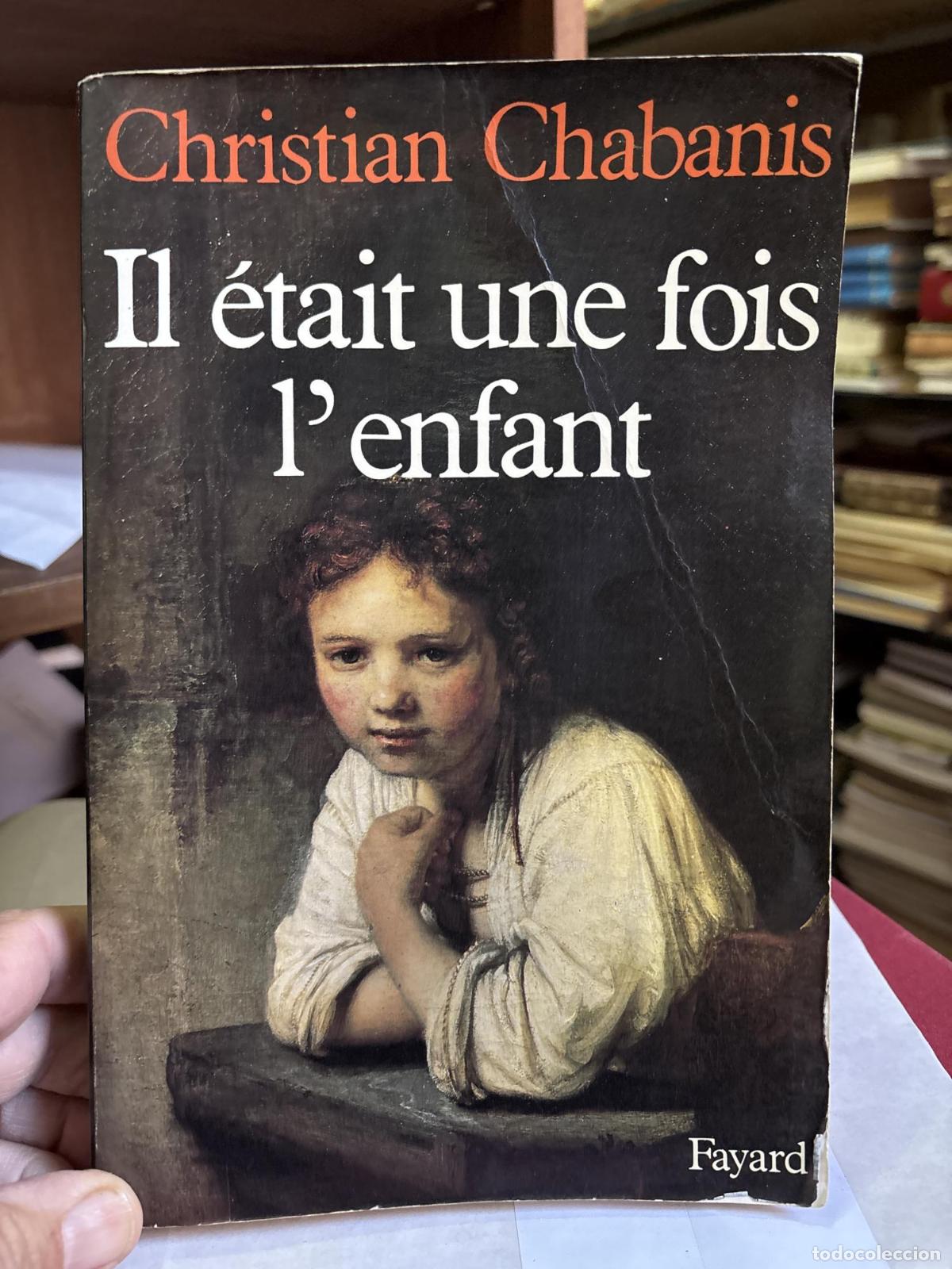 Livros em segunda m&atilde;o: IL ETAIT UNE FOIS L'ENFANT 112897 (FAY.DOCUMENTS) [TAPA BLANDA] CHABANIS CHRISTIAN. -