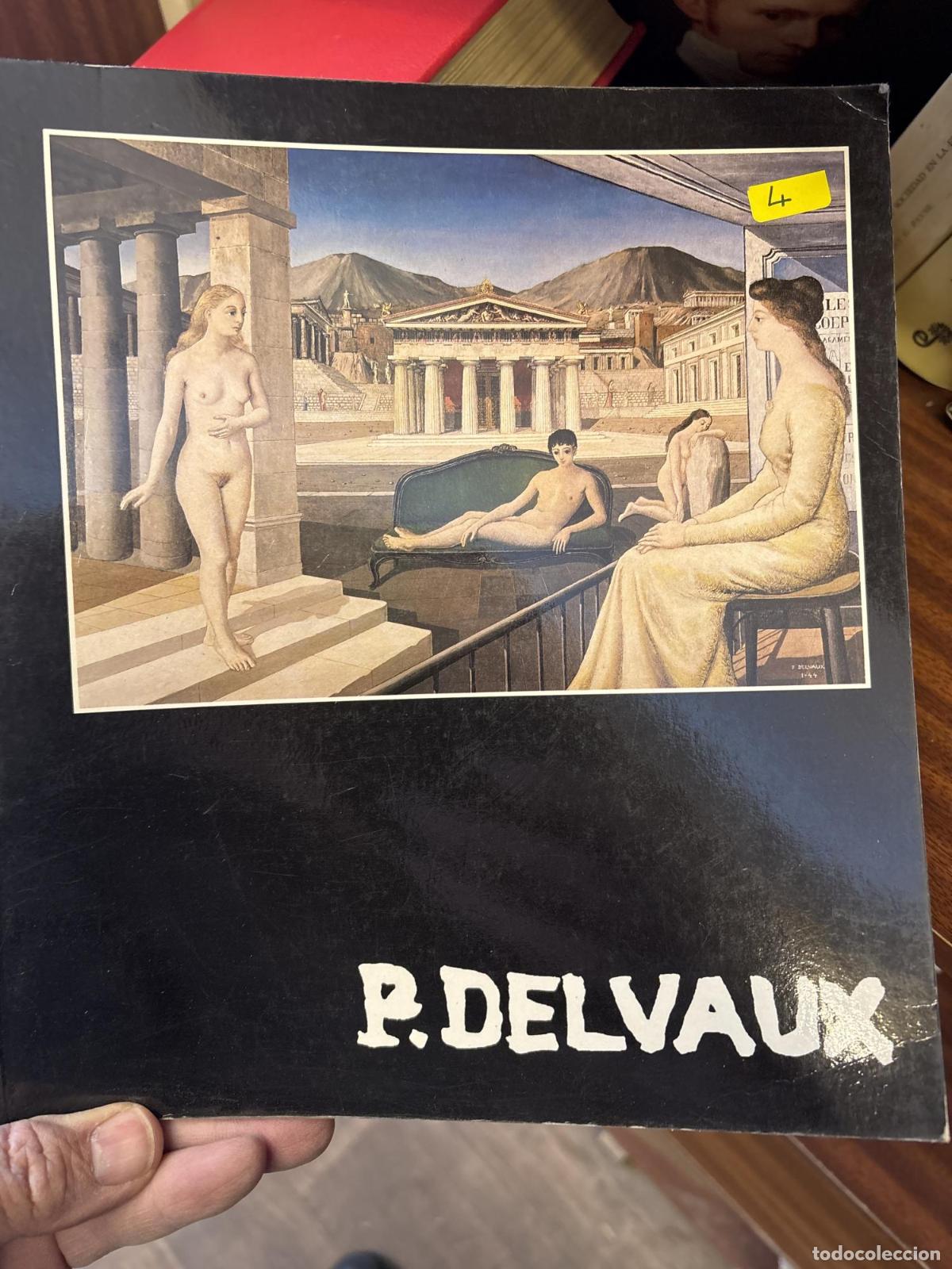 Libros: P. DELVAUX. CATALOGUE DE L'EXPOSITION R&Eacute;ALIS&Eacute;E PAR LA FONDATION PAUL DELVAUX ET LA FONDATION PIERRE