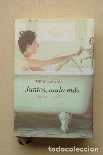 Libros: Juntos, nada m&aacute;s - Gavalda, Anna