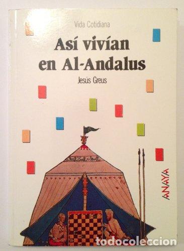Libri di seconda mano: As&iacute; viv&iacute;an en Al-Andalus - Creus Romero de Tejada, Jes&uacute;s