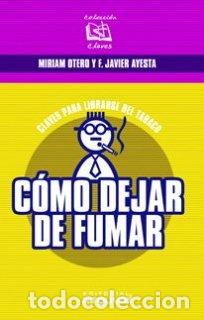 B&uuml;cher: CLAVES, C&Oacute;MO DEJAR DE FUMAR - Ayesta Ayesta, F. Javier/Otero Requeijo, Miriam
