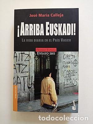 Libros: &iexcl;Arriba Euskadi! La vida diaria en el Pa&iacute;s Vasco - Jos&eacute; Mar&iacute;a Calleja