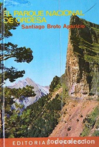 Libri di seconda mano: El parque nacional de Ordesa - Santiago Broto Aparicio; Antonio G. Sicilia