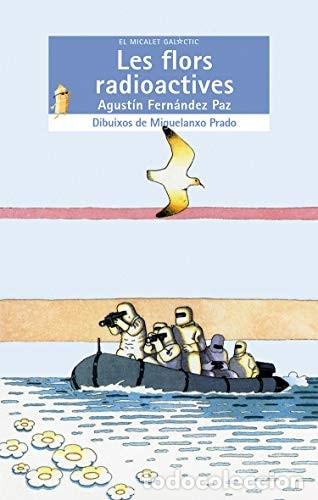 Libri di seconda mano: Les flors radioactives - Agust&iacute;n Fern&aacute;ndez Paz