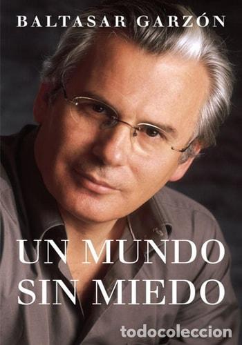 Libros: Un mundo sin miedo - Baltasar Garz&oacute;n