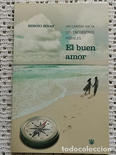 B&uuml;cher: El buen amor un camino hacia los encuentros posibles - Sergio Sinay