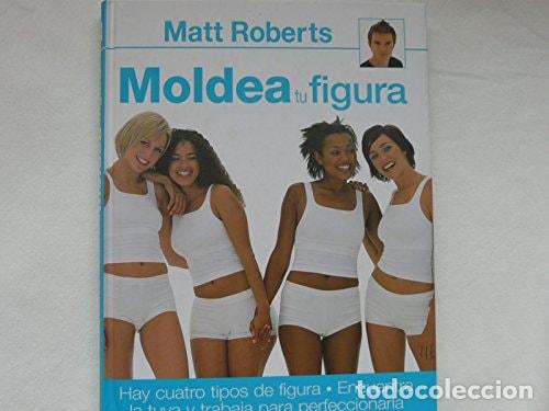 Livros em segunda m&atilde;o: Moldea tu figura - Matt Roberts