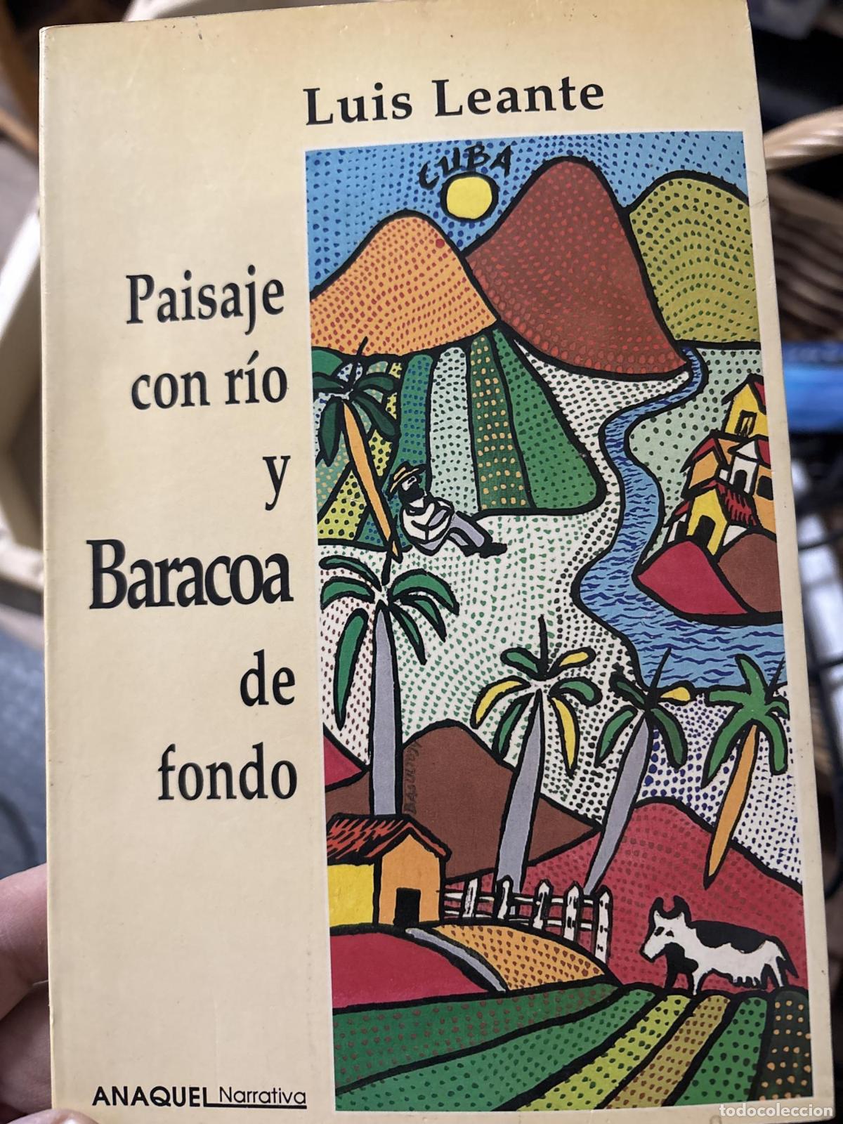 Libros: Paisaje con río y Baracoa de fondo (Anaquel narrativa) (Spanish Edition) - Luis Leante