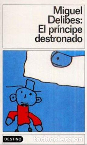Libri di seconda mano: El Principe Destronado (Spanish Edition) - Miguel Delibes
