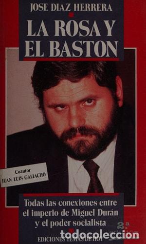 books: La rosa y el bast&oacute;n todas las conexiones entre el imperio de Miguel Dur&aacute;n y el poder socialista - Jo