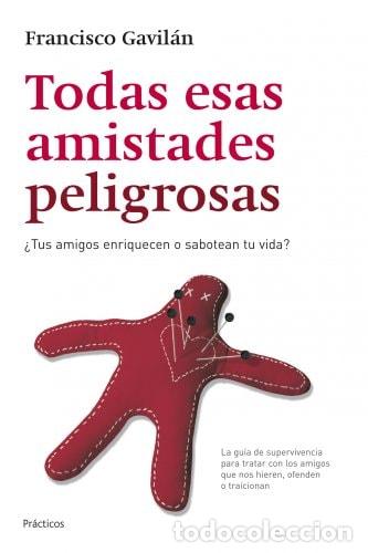 B&uuml;cher: Todas esas amistades peligrosas - Francisco Gavil&aacute;n