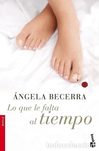B&uuml;cher: Lo que le falta al tiempo - &Aacute;ngela Becerra