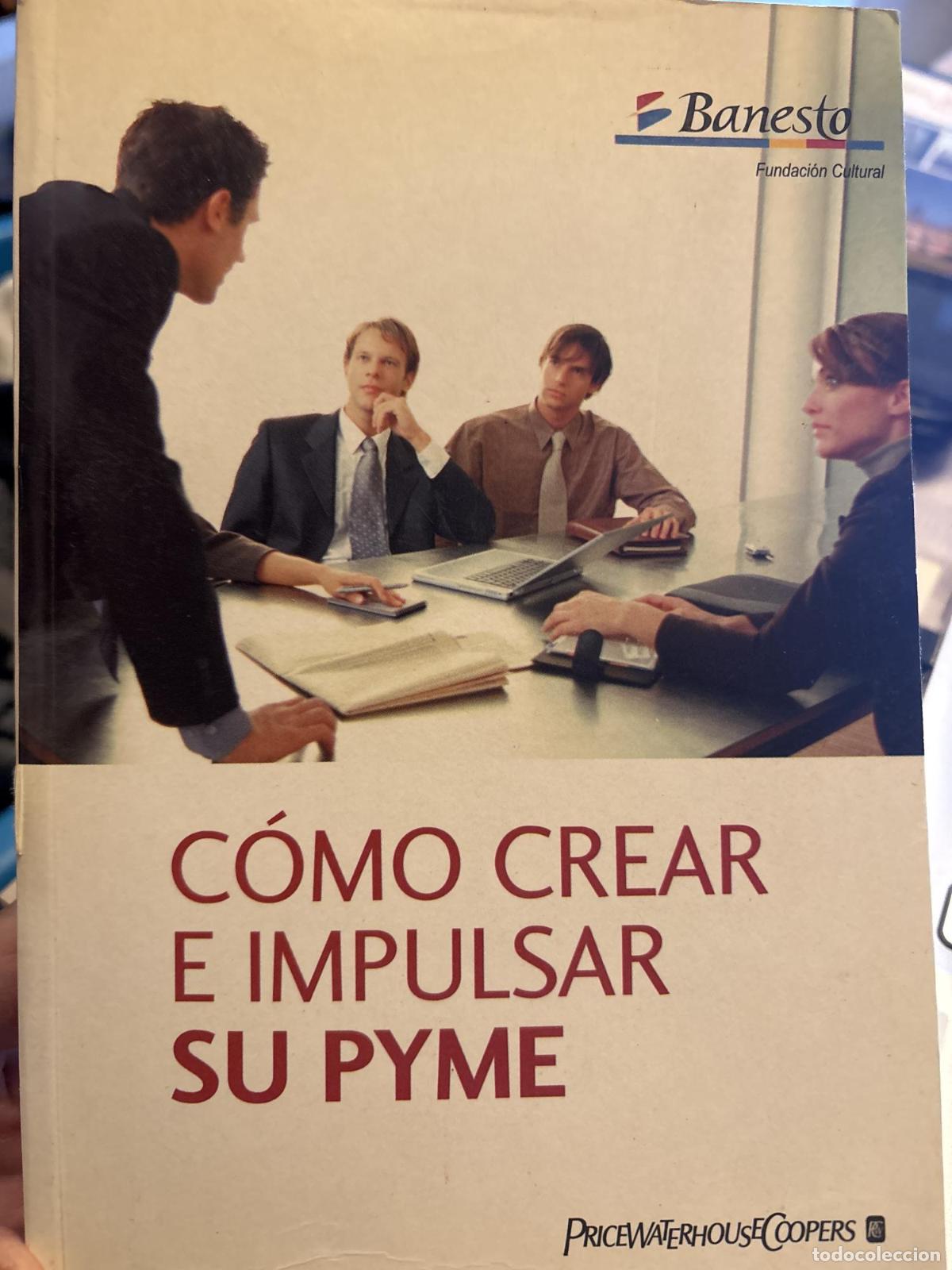 B&uuml;cher: C&oacute;mo crear e impulsar su PYME - An&oacute;nimo