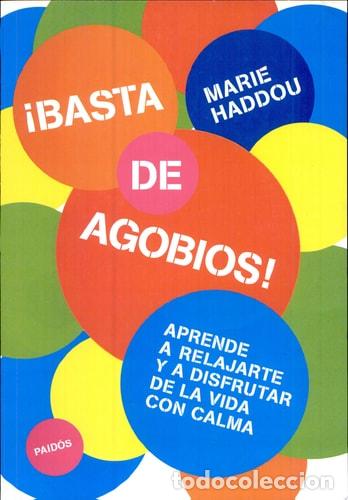 Libros: &iexcl;Basta de Agobios! Aprende a Relajarte y a Disfrutar de la Vida con Calma - Marie Haddou