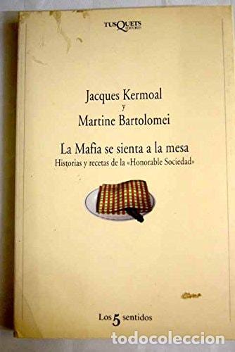 B&uuml;cher: La Mafia Se Sienta a la Mesa - Jacques Kermoal; Martine Bartolomei