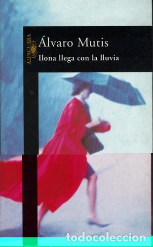 B&uuml;cher: ILONA LLEGA CON LA LLUVIA - ALVARO MUTIS JARAMILLO