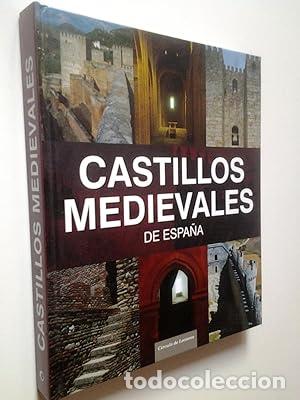 Castillos Medievales De Espa&ntilde;a - Monreal y Tejada, Luis
