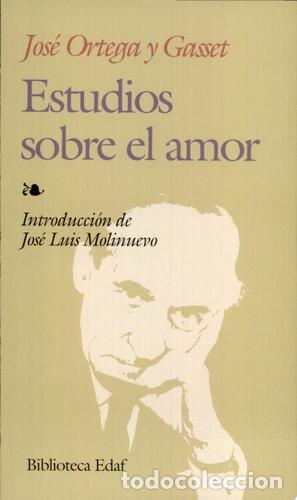 Libri di seconda mano: Estudios sobre el amor - Jos&eacute; Ortega y Gasset; Jose Lu&iacute;s Molinuevo