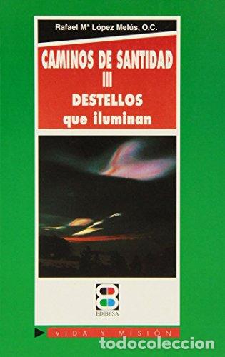 Libri di seconda mano: Caminos de santidad III - L&oacute;pez Mel&uacute;s, Justo