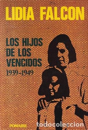 Libri di seconda mano: Hijos de los vencidos, los (1939-1949) - Falc&oacute;n, Lidia