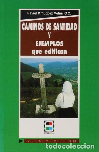 Libri di seconda mano: Caminos de santidad V Ejemplos que edifican - Justo L&oacute;pez Mel&uacute;s