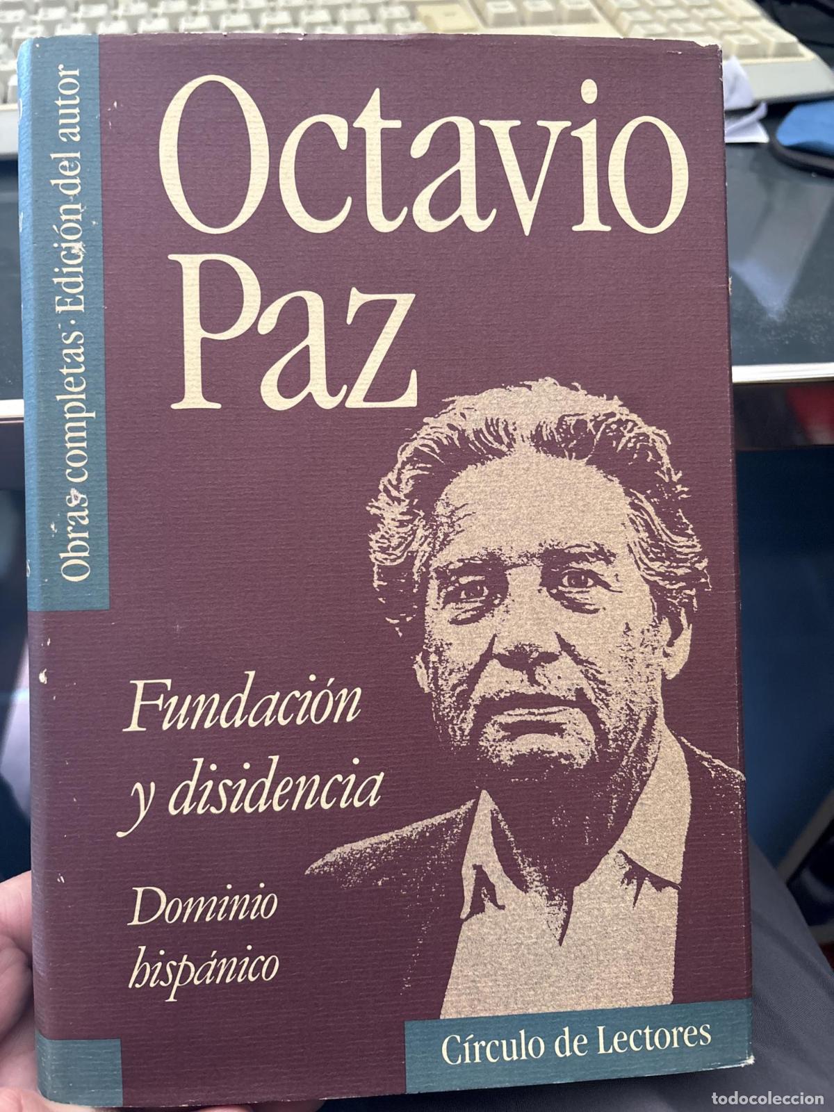 Libros: Fundacion y disidencia. Dominio hispanico. - Paz, Octavio