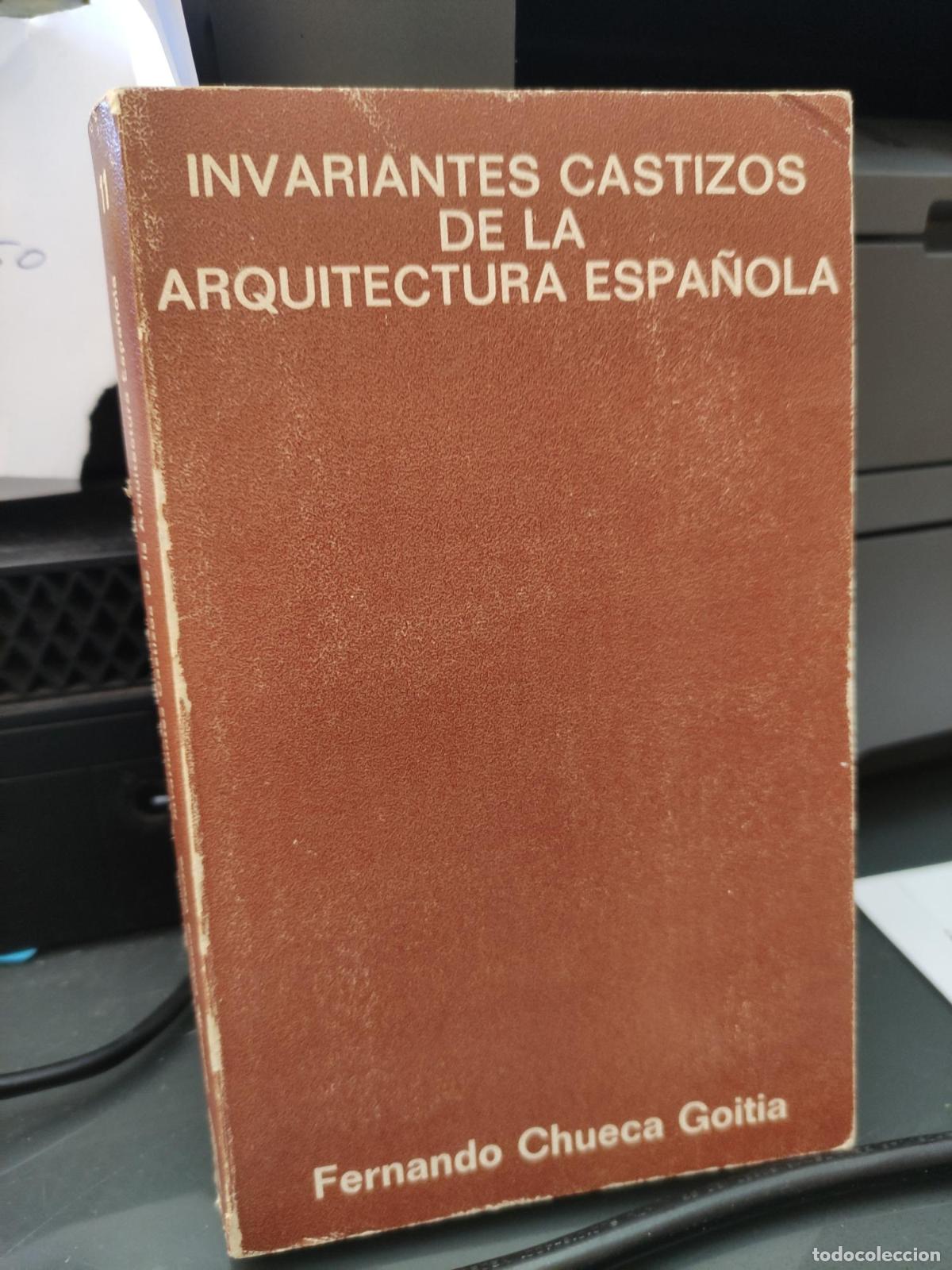 B&uuml;cher: invariantes castizos de la arquitectura espa&ntilde;ola - FERNANDO CHUECA GOITIA